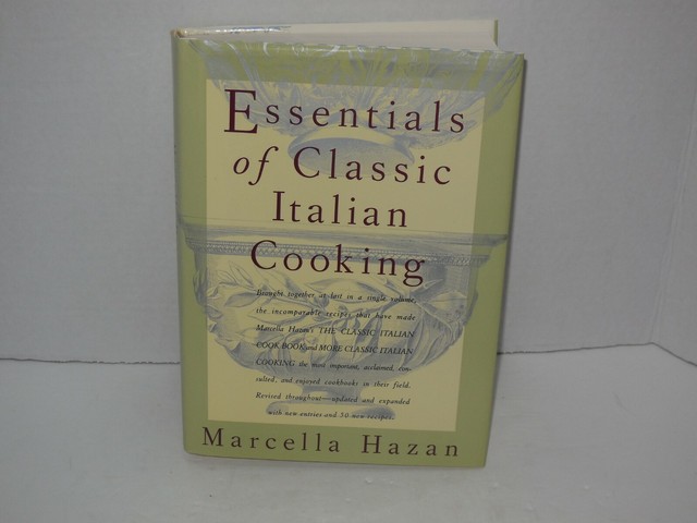 Essentials of Classic Italian Cooking : A Cookbook by Marcella Hazan
