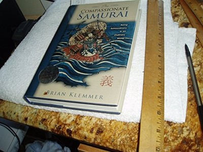 The Compassionate Samurai: Being Ext..., Klemmer, Brian