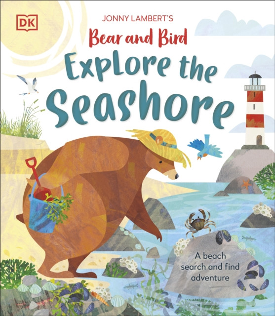 Jonny Lambert’s Bear and Bird Explore the Seashore by Jonny Lambert