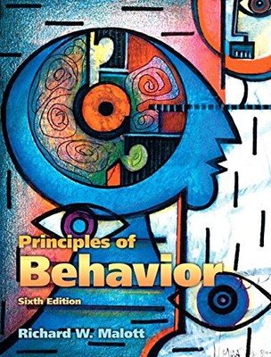 PRINCIPLES OF BEHAVIOR (6TH EDITION) By Malott Richard W. Ph.d. *Mint Condition*