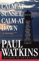 Calm At Sunset, Calm At Dawn Paul Watkins Taschenbuch Kartoniert / Broschiert