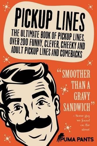 Puma Pants Pickup Lines (Paperback) Humor of the Funny Kind (UK IMPORT)
