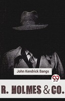R. Holmes & Co. John Kendrick Bangs Taschenbuch Englisch 2023 Double 9 Books