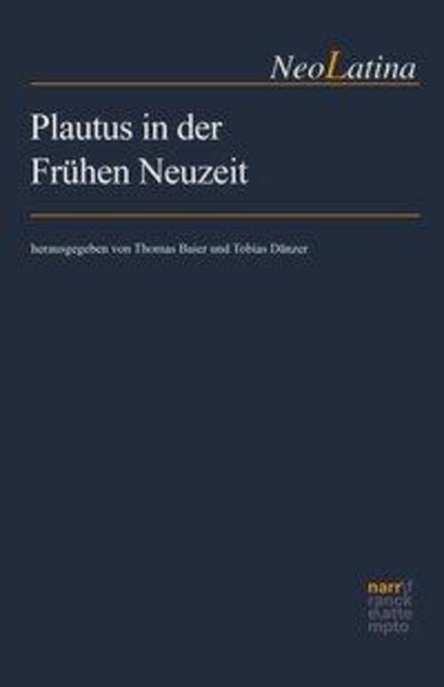 Thumbnail - Plautus In Der Frühen Neuzeit | Neolatina 34 | Thomas Baier | Deutsch