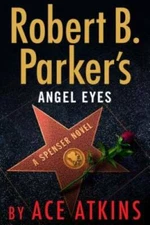 Robert B. Parker's Angel Eyes (Spenser) - Hardcover By Atkins, Ace - GOOD