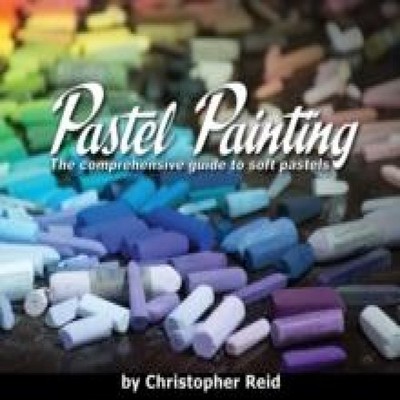 Pastel Painting The comprehensive guide to soft pastels Christoph