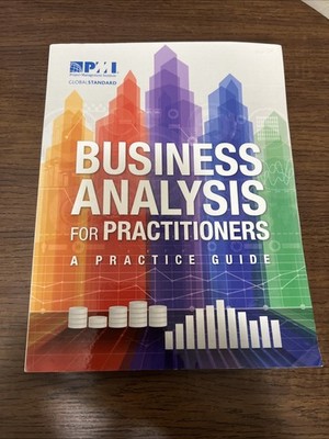 Business Analysis for Practitioners : A Practice Guide by Project Management...