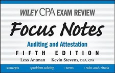 WILEY CPA EXAMINATION REVIEW FOCUS NOTES: AUDITING AND By Less Antman & Kevin