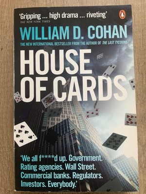 House of Cards: How Wall Street's Gamblers Broke Capitalism By Cohan, William. D