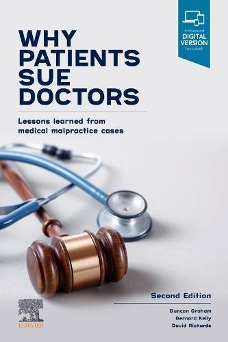 Why Patients Sue Doctors Lessons learned from medical malpractice cases 2e