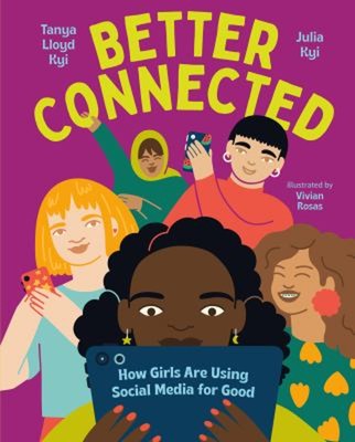 Better Connected : How Girls Are Using Social Media for Good Hard