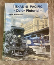 Texas & Pacific Color Pictorial - Steve Allen Goen - HC - NEAR MINT