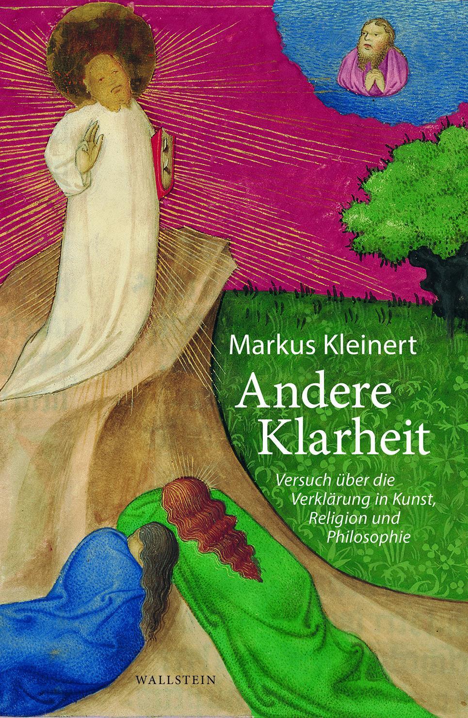 Andere Klarheit | Versuch Über Die Verklärung In Kunst, Religion Und