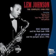 Lem Johnson, Doctor Sausage, Jo Jo Jackson The Complete 1940-1953 (CD)