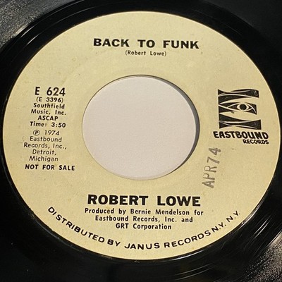 Robert Lowe: Back To Funk / Put Your Legs Up High 45 - Eastbound E 624 - Funk