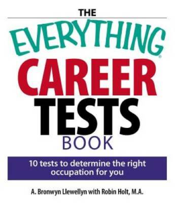 The Everything Career Tests Book: 10 Tests to Determine the Right Occupat - GOOD