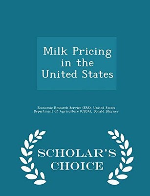 Economic Research Se - Milk Pricing in the  States - Scholar's Choice  - X555z