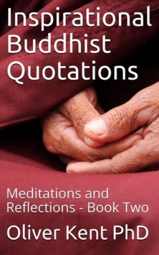 Inspirational Buddhist Quotations Meditations and Reflections Book Two GOOD