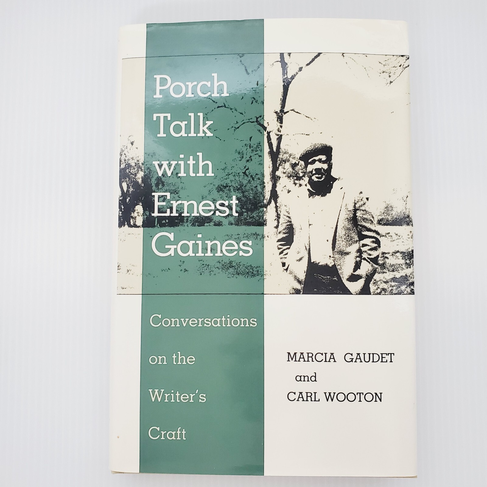 Porch Talk with Ernest Gaines Writer's Craft Book By Gaudet & Wooton