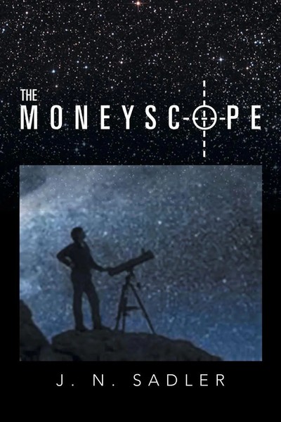 J. N. Sadler | The Moneyscope | Taschenbuch | Englisch (2012) | Xlibris US-image