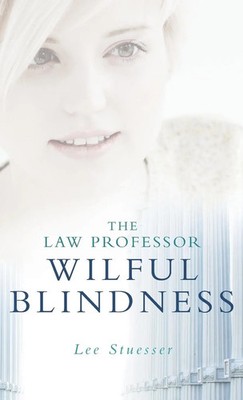 Lee Stuesser | The Law Professor | Buch | Englisch (2018) | Wilful Blindness