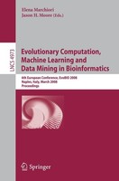 Evolutionary Computation, Machine Learning And Data Mining In Bioinformatics Ele