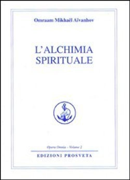 LIBRO L'ALCHIMIA SPIRITUALE OPERA OMNIA VOL.2 - OMRAAM MIKHAEL AIVANHOV - Immagine 4