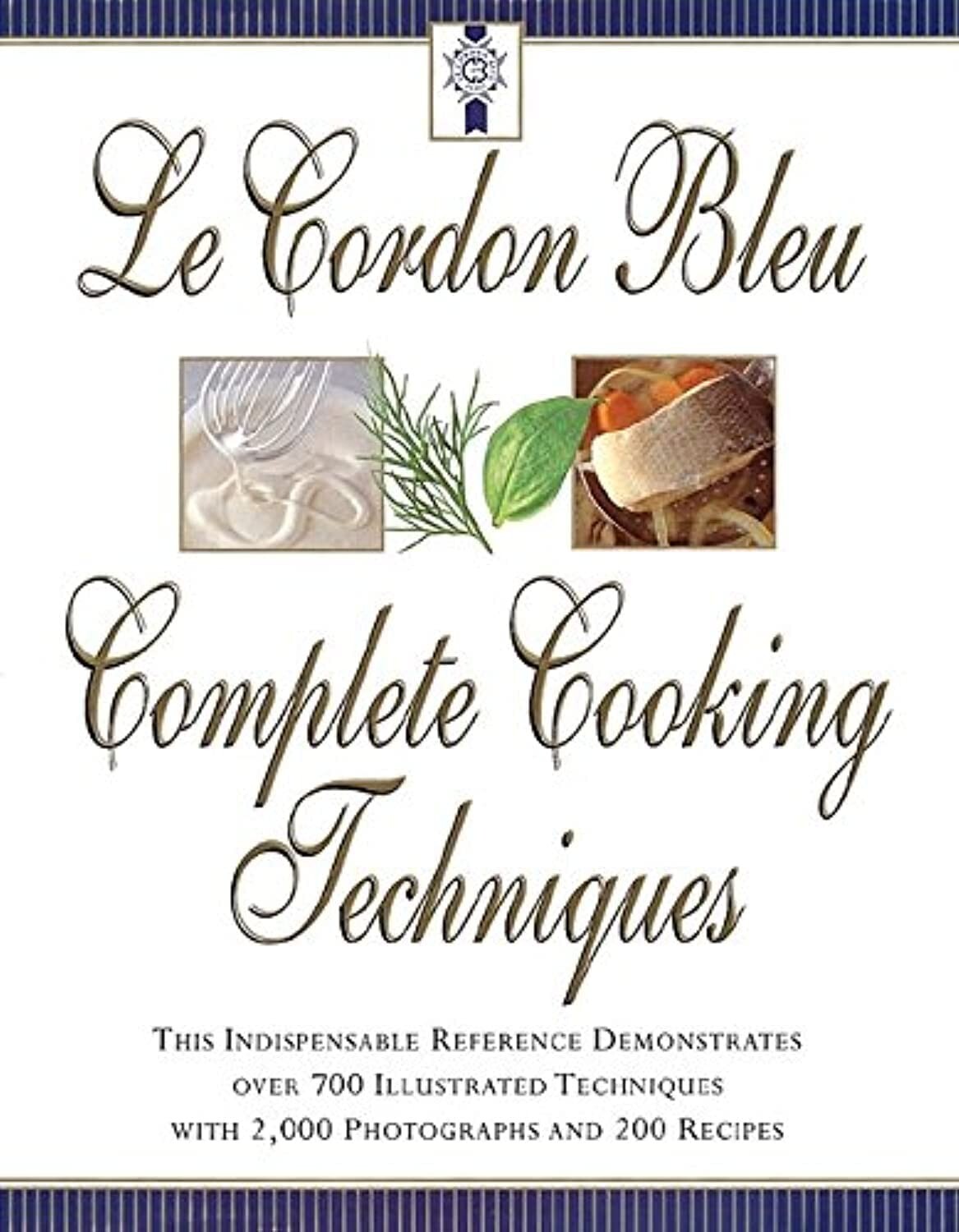 Le Cordon Bleu Complete Cooking Techniques (Illustrated Hardback, 1997)