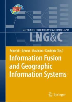 Information Fusion and Geographic Information Systems : Proceedings of the Fo...