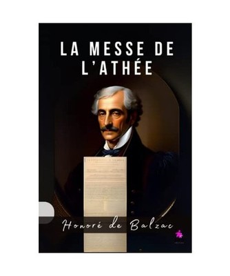 La Messe de l athée, de Balzac, Honoré
