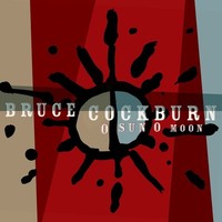 Bruce Cockburn: Bruce Cockburn: O Sun O Moon - High Romance - (Cd / O)
