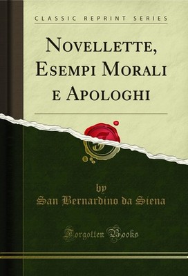Novellette, Esempi Morali e Apologhi (Classic Reprint)