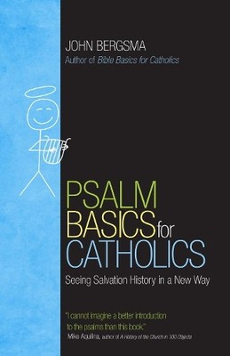 John Bergsma Psalm Basics for Catholics (Taschenbuch) (US IMPORT)