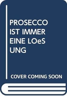 PROSECCO IST IMMER EINE LÖSUNG | Buch | Zustand sehr gut