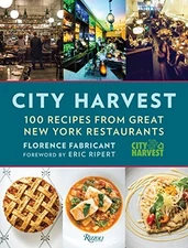 CITY HARVEST: 100 RECIPES FROM GREAT NEW YORK RESTAURANTS By Florence Fabricant