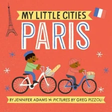 My Little Cities: Paris - Board book By Adams, Jennifer - GOOD
