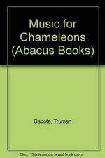 Music for Chameleons B (Abacus Books) By Capote Truman