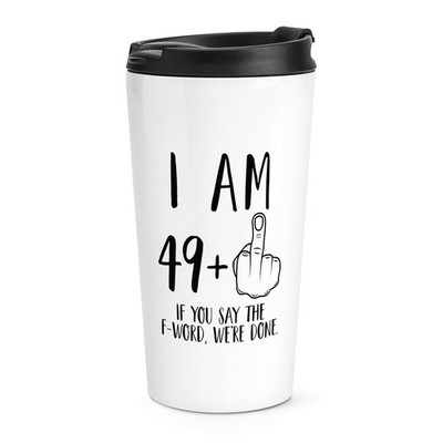 Ich bin 49 + Mittelfinger 50. Geburtstag Reisebecher Tasse unhöflicher Witz lustig Freund Papa