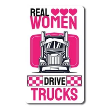 Magnet Me Up Real Women Drive Big Rig Tucks, 3x5x6 Inch, Pink, Female Truckers