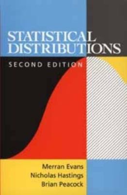 Statistical Distributions, 2nd Edition Evans, Merran, Hastings, Nicholas, Peaco
