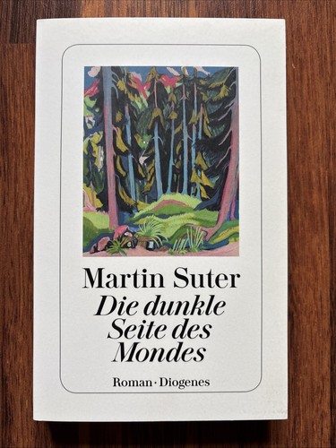 Martin Suter Die Dunkle Seite Des Mondes Diogenes Verlag - Bild 1 von 3