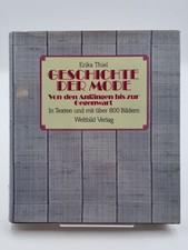 Die Geschichte der Mode. Von den Anfängen bis zur Gegenwart: In Texten und mit ü