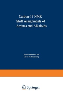 Shamma - Carbon-13 NMR Shift Assignments of Amines and Alkaloids - New - X555z