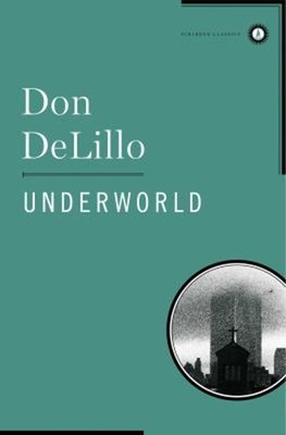 Underworld : Scribner Classic Edition Hardcover Don DeLillo