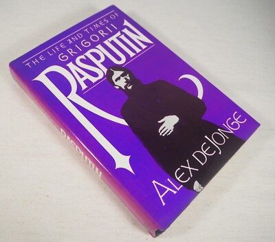 The Life and Times of Grigorii Rasputin by Alex Dejonge 1982 Hardcover w/DJ