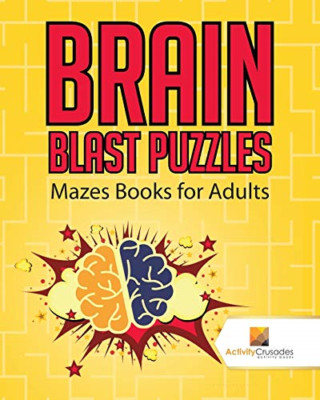 Brain Blast Puzzles: Mazes Books for Adults - Paperback / softback NEW Crusades,