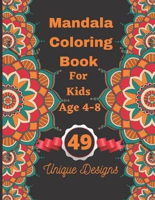 Mandala Coloring Book For Kids Age 4-8: 49 Beautiful White Background Flower Man