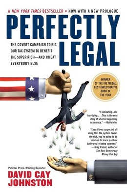 Perfectly Legal: The Covert Campaign to Rig Our Tax System to Benefit the Su...