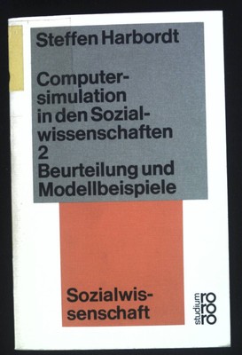 Computersimulation in den Sozialwissenschaften; Teil: 2., Beurteilung und Modell