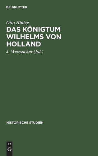 Otto Hintze Das Königtum Wilhelms Von Holland (Hardback) Historische Studien